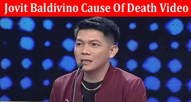 Jovit Baldivino Cause Of Death Video: Check Viral Video On Reddit, Tiktok, Instagram, YouTube, and Twitter Details!
